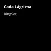 RingSet - Cada Lágrima - Single